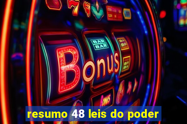 resumo 48 leis do poder